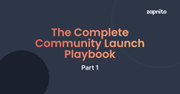 Part 1 | Intro | The Complete Community Launch Playbook